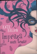 Impreza musi trwać Kate Brian