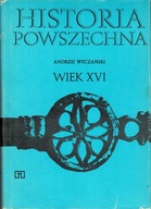 Historia powszechna. Wiek XVI Andrzej Wyczański