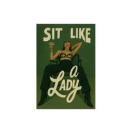 „Sit Like a Lady” – Ilustrowany Plakat z Charakterem