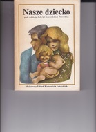 Nasze dziecko Jadwiga Kopczyńska-Sikorska