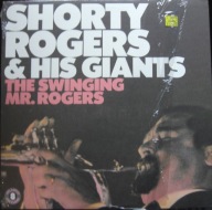 Shorty Rogers & His Giants – The Swinging Mr. Rogers