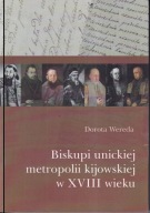 Biskupi unickiej metropolii kijowskiej w XVIII wieku ; JAK NOWA