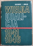 WIELKA KOALICJA 1941-1945 TOM 2 KOWALSKi