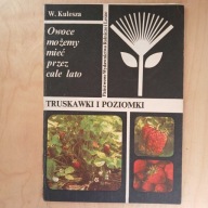 Kulesza - Owoce możemy mieć przez całe lato - truskawki i poziomki