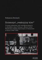 ZNISZCZYĆ REAKCYJNY KLER Szczęch