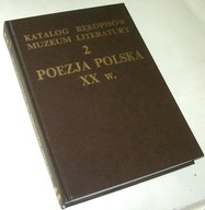 KATALOG RĘKOPISÓW MUZEUM LITERATURY TOM 2 POEZJA POLSKA XX WIEKU