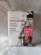 Poślub ją i bądź gotów za nią umrzeć Costanza Miriano