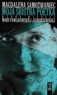 Moja siostra poetka. Wybór wierszy Marii Pawlikowskiej-Jasnorzewskiej