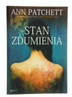 Stan zdumienia - Ann Patchett Autorka Domu Holendrów