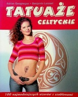 Adrian Geoghegan/Benjamin Kennert - Tatuaże celtyckie. Wzory z szablonami