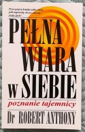Pełna wiara w siebie - Robert Anthony