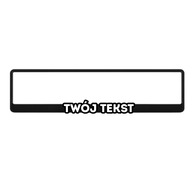 Ramka Z TWOIM NAPISEM pod tablicę rejestracyjną