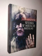 WIDMA W MIESCIE BRESLAU - Marek Krajewski (2013)
