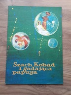SZACH KOBAD I GADAJĄCA PAPUGA Markowska, Milska