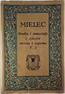 Mielec studia i materiały z dziejów miasta i regionu T. 3