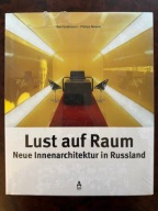 LUST AUF RAUM Neue Innenarchitektur in Russland Bart Goldhoorn P. Meuser
