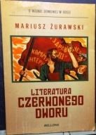 Literatura CZERWONEGO DWORU (O wojnie domowej w ROSJI), M. ŻURAWSKI [2015]