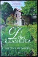 Dom z kamienia - Justyna Grosicka