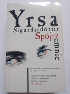Spójrz na mnie Yrsa Sigurdardottir