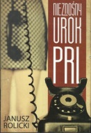 "NIEZNOŚNY UROK PRL" Janusz Rolicki
