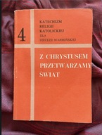 Z CHRYSTUSEM PRZETWARZAMY ŚWIAT 4 - PORADY DLA KAŻDEGO