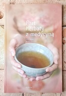 Flirt herbaty z medycyną Iwona WAWER, Renata ZAWADZKA