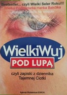Wielki Wuj pod lupą czyli zapiski z dziennik Tajemnej Ciotki Bakuła ksiazka