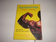 Kulturystyka 135 ćwiczeń głównych grup mięśni Jasiukowicz