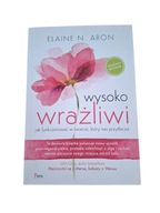 Wysoko wrażliwi Elaine N Aron poradnik psychologia wrażliwość