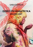 Dzieci psychiatryka dalsze losy Część 2 Sara Romska UNIKAT