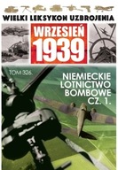 Wielki Leksykon Uzbrojenia Wrzesień 1939 326 Niemieckie Lotnictwo Bombowe 1