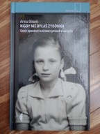 Nigdy nie byłaś Żydówką Anna Bikont