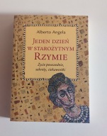 Jeden dzień w starożytnym Rzymie Alberto Angela