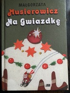 Musierowicz na Gwiazdkę Małgorzata Musierowicz