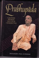 Prabhupada Człowiek Mędrzec Jego Życie i Dziedzictw Satsvarupa Dasa Goswami