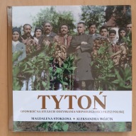 Stokłosa Wójcik - Tytoń - Opowieść na stulecie odzyskania niepodległości