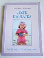 JĘZYK DWULATKA Tracy Hogg, Melinda Blau
