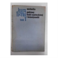 Kurs fizyki tom 1 Mechanika Podstawy fizyki cząsteczkowej B.Jaworski i inni