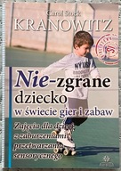 NIE ZGRANE DZIECKO W ŚWIECIE GIER I ZABAW ZAJĘCIA DLA DZIECI Z ZABURZENIAM