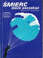 Śmierć może poczekać Bogusław Czajkowski