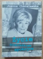 Joanna Chmielewska ŻYCIE ( NIE ) CAŁKIEM SPOKOJNE stan bdb