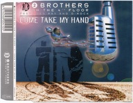 2 Brothers On The 4th Floor Feat. Des'Ray And D-Rock – Come Take My Hand Si