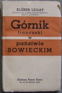 LEGAY -GÓRNIK FRANCUSKI W PAŃSTWIE SOWIECKIM -wyd. 1938