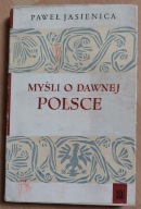 Myśli o dawnej Polsce Paweł Jasienica
