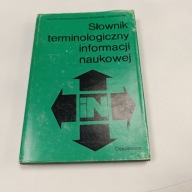 Słownik terminologiczny informacji naukowej Praca zbiorowa