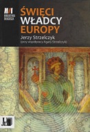 Święci władcy Europy Jerzy Strzelczyk ; jak nowa