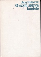 O czym śpiewa kantele- rzecz o Finlandii Jerzy Fonkowicz