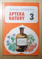 Jadwiga Górnicka - Apteka natury / tom 3