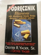 Podręcznik biznesu Jak zbudować twoją firmę Amway i odnieść sukces Yager