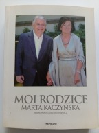 Moi rodzice Marta Kaczyńska Dorota Łosiewicz